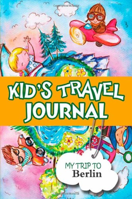 Kids travel journal: my trip to berlin