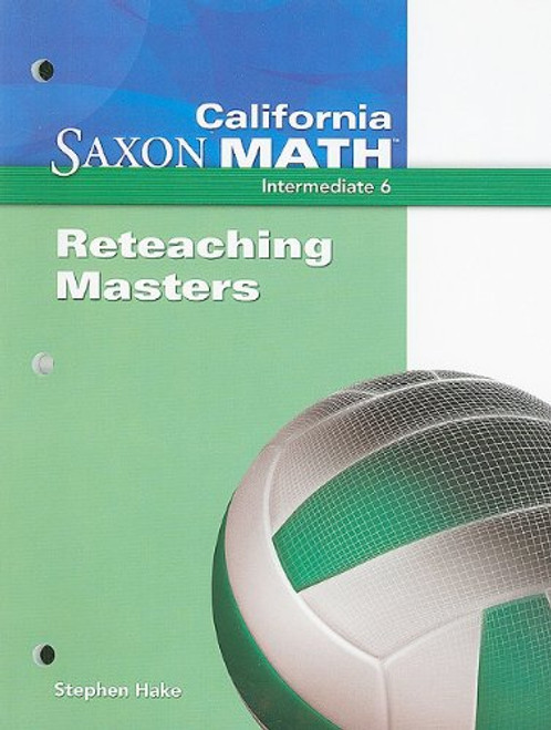 Saxon Math 6 California: Reteaching Masters 2008