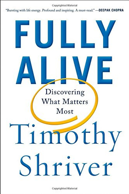 Fully Alive: Discovering What Matters Most