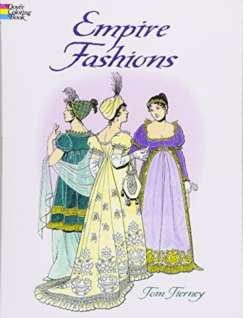 Empire Fashions (Dover Fashion Coloring Book)