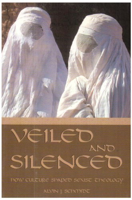 Veiled and Silenced: How Culture Shaped Sexist Theology (Series)