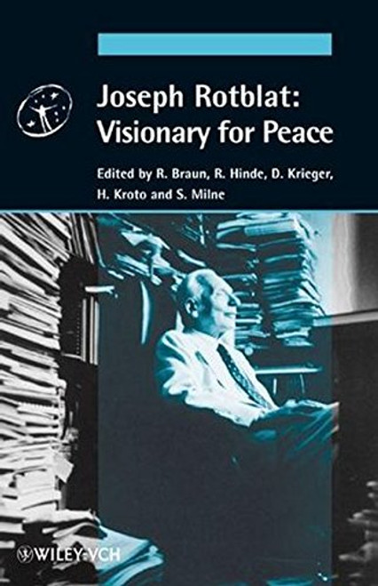 Joseph Rotblat: Visionary for Peace