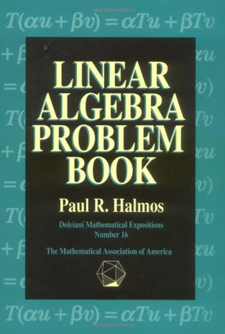 Linear Algebra Problem Book (Dolciani Mathematical Expositions)