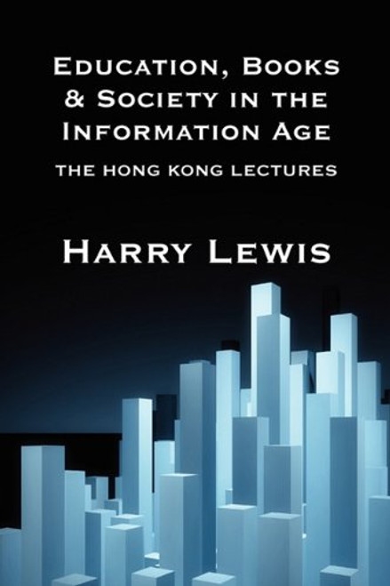 Education, Books and Society in the Information Age: The Hong Kong Lectures