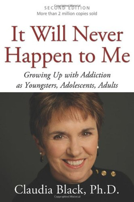It Will Never Happen to Me: Growing Up with Addiction As Youngsters, Adolescents, Adults