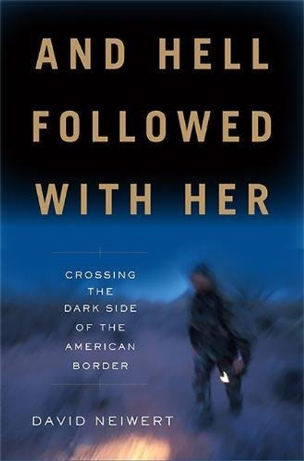 And Hell Followed With Her: Crossing the Dark Side of the American Border