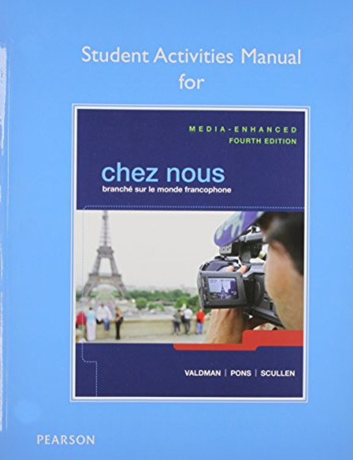 Student Activities Manual for Chez nous: Branch sur le monde francophone, Media-Enhanced Version
