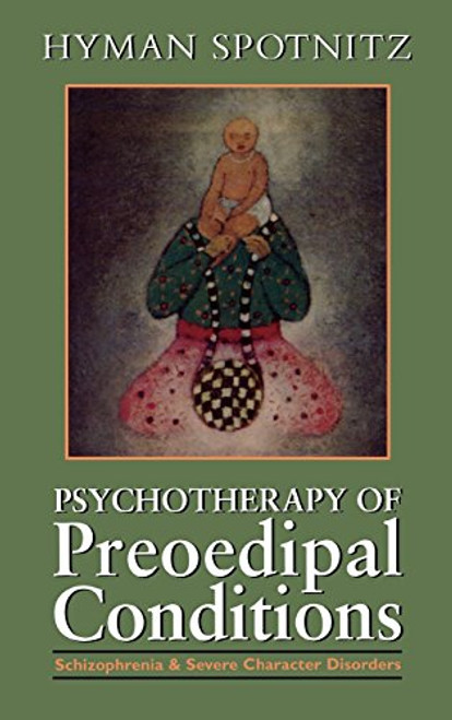 Psychotherapy of the Preoedipal Conditions