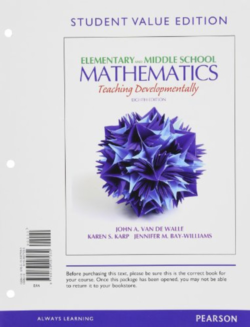 Elementary and Middle School Mathematics: Teaching Developmentally, Student Value Edition (8th Edition)