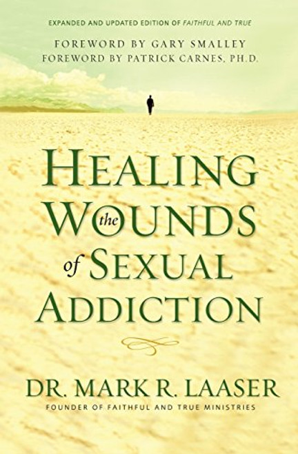 Healing the Wounds of Sexual Addiction