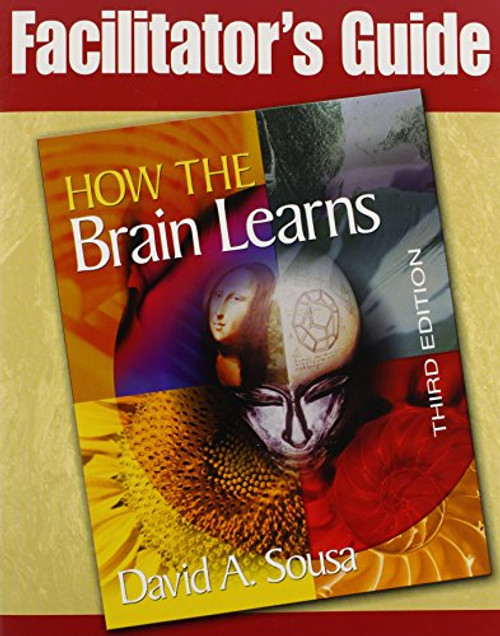 Facilitator's Guide to How the Brain Learns, 3rd Edition