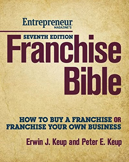 Franchise Bible: How to Buy a Franchise or Franchise Your Own Business