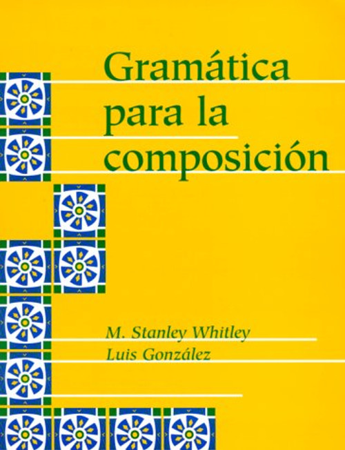 Gramatica Para LA Composicion (Spanish Edition)