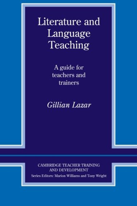 Literature and Language Teaching: A Guide for Teachers and Trainers (Cambridge Teacher Training and Development)