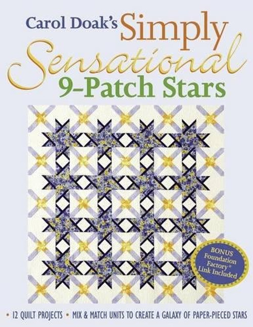 Carol Doak's Simply Sensational 9-Patch: 12 Quilt Projects  Mix & Match Units to Create a Galaxy of Paper-Pieced Stars