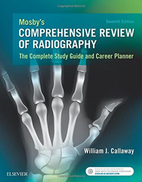 Mosby's Comprehensive Review of Radiography: The Complete Study Guide and Career Planner, 7e