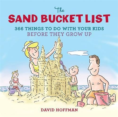 The Sand Bucket List: 366 Things to Do With Your Kids Before They Grow Up