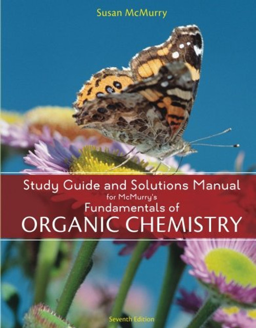 Study Guide with Solutions Manual for McMurry's Fundamentals of Organic Chemistry, 7th