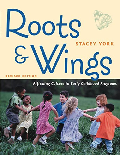 Roots and Wings, Revised Edition: Affirming Culture in Early Childhood Programs (NONE)
