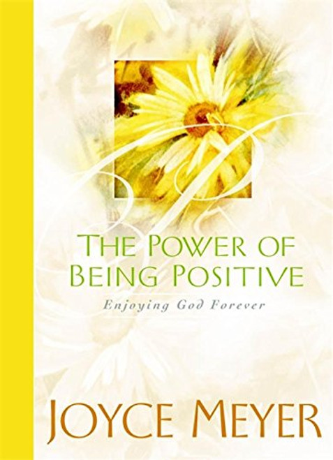 The Power of Being Positive: Enjoying God Forever