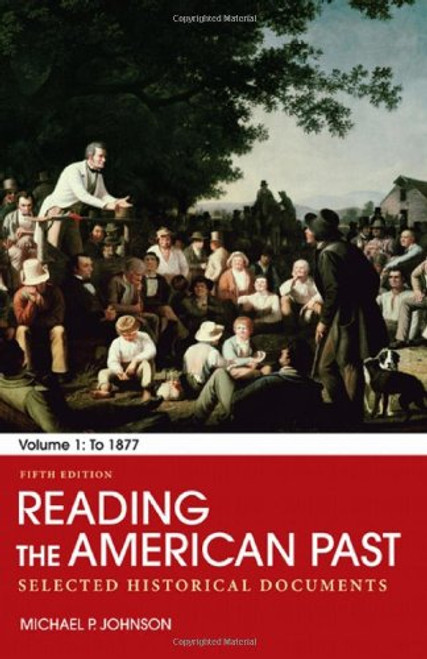 Reading the American Past: Volume I: To 1877: Selected Historical Documents