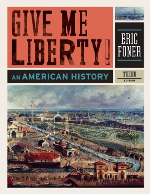Give Me Liberty!: An American History (Third Edition)