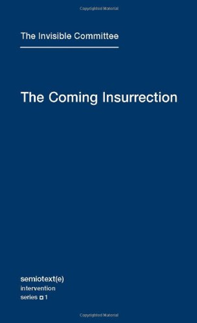 The Coming Insurrection (Semiotext(e) / Intervention Series)