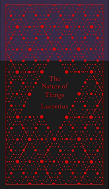 The Nature of Things (A Penguin Classics Hardcover)