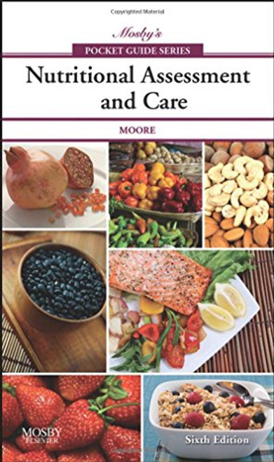 Mosby's Pocket Guide to Nutritional Assessment and Care, 6e (Nursing Pocket Guides)