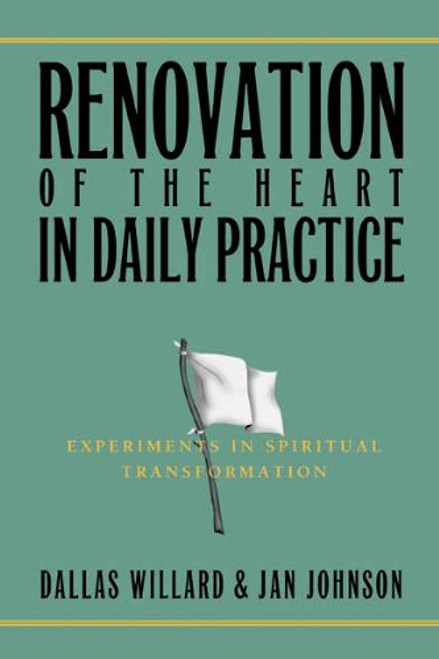 Renovation of the Heart in Daily Practice: Experiments in Spiritual Transformation (Redefining Life)