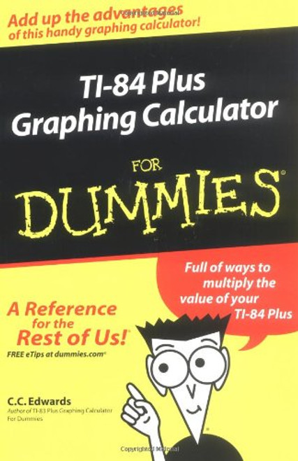 TI-84 Plus Graphing Calculator For Dummies