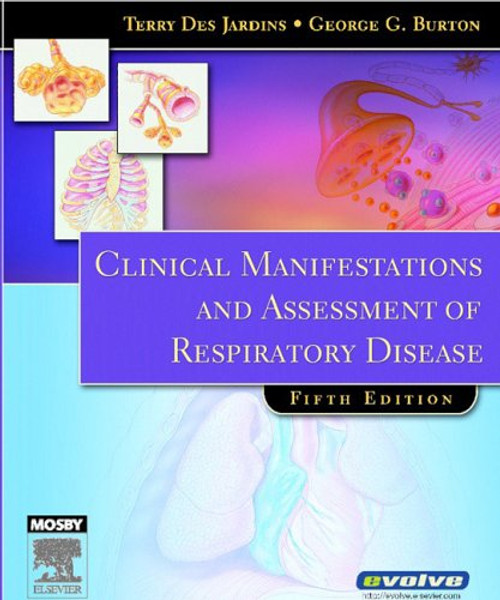Clinical Manifestations and Assessment of Respiratory Disease, 5e (Des Jardins,Clinical Manifestations and Assesments of Respiratory Disease)