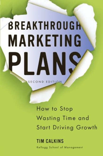 Breakthrough Marketing Plans: How to Stop Wasting Time and Start Driving Growth