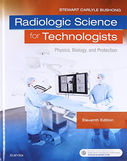 Radiologic Science for Technologists: Physics, Biology, and Protection, 11e