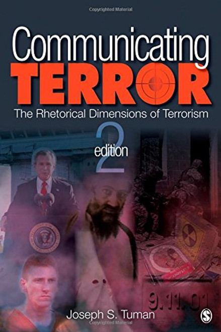 Communicating Terror: The Rhetorical Dimensions of Terrorism