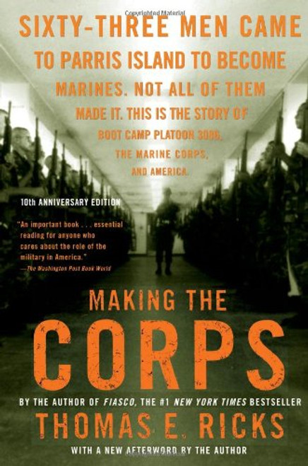 Making the Corps: 10th Anniversary Edition with a New Afterword by the Author