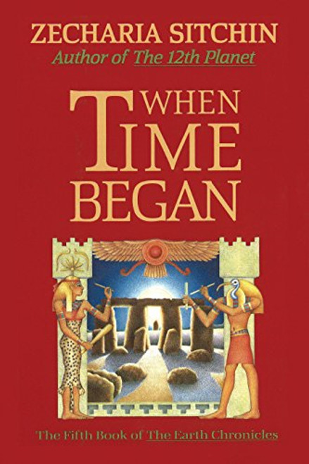 When Time Began (The Earth Chronicles, Book 5)