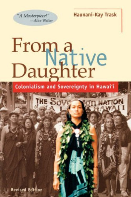 From a Native Daughter: Colonialism and Sovereignty in Hawaii (Revised Edition) (Latitude 20 Books)
