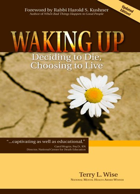 Waking Up: Deciding to Die, Choosing to Live (foreword by Rabbi Harold S. Kushner)