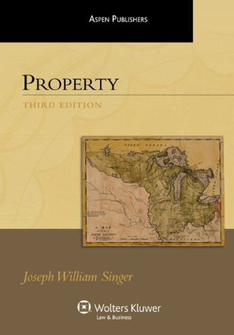 Property, 3rd Edition (Aspen Treatise Series)