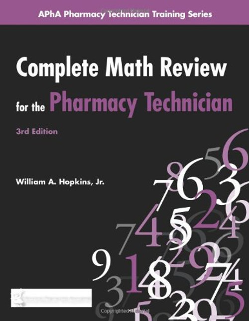 Complete Math Review for the Pharmacy Technician (Apha Pharmacy Technician Training Series)