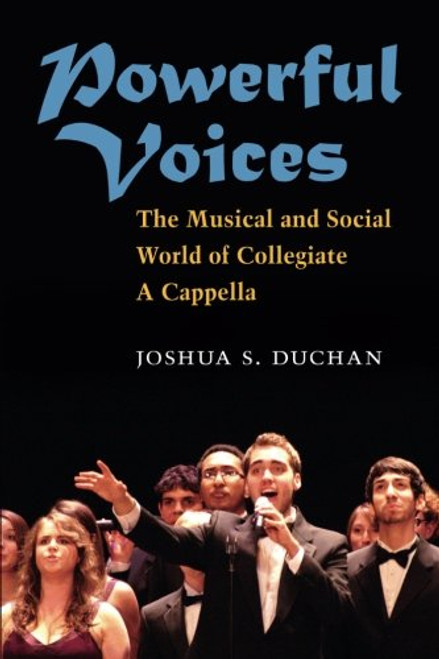 Powerful Voices: The Musical and Social World of Collegiate A Cappella (Tracking Pop)