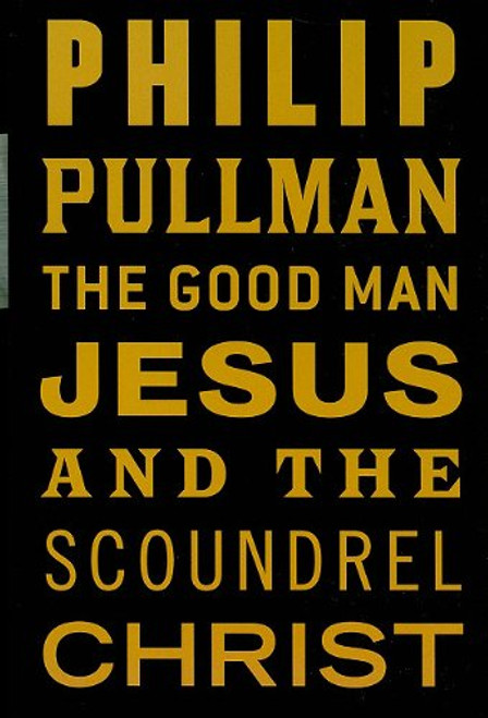 The Good Man Jesus And The Scoundrel Christ