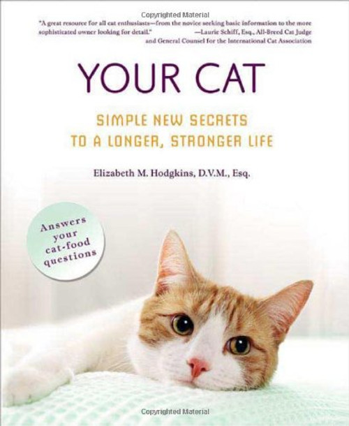 Your Cat: Simple New Secrets to a Longer, Stronger Life