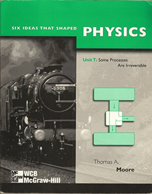 Six Ideas That Shaped Physics: Unit T : Some Processes Are Irreversible