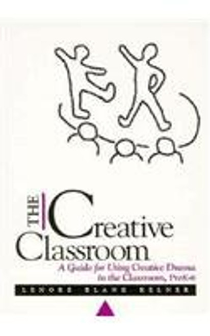 A Guide for Using Creative Drama in the Classroom, PreK-6