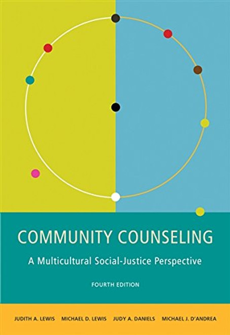 Community Counseling: A Multicultural-Social Justice Perspective (SW 381T Dynamics of Organizations and Communities)