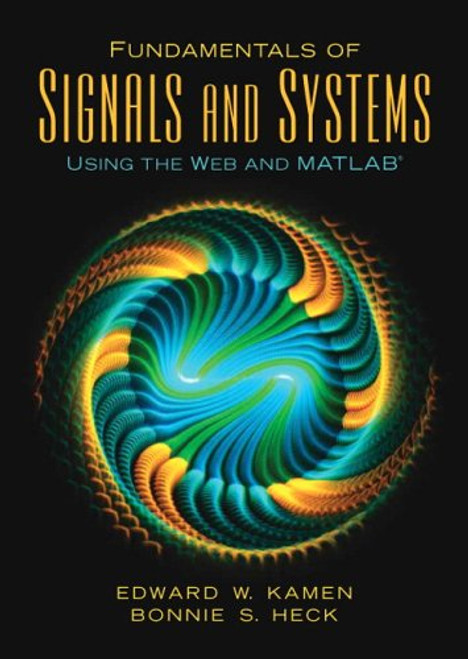 Fundamentals of Signals and Systems Using the Web and MATLAB (3rd Edition)