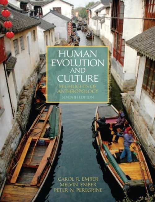 Human Evolution and Culture: Highlights of Anthropology (7th Edition)