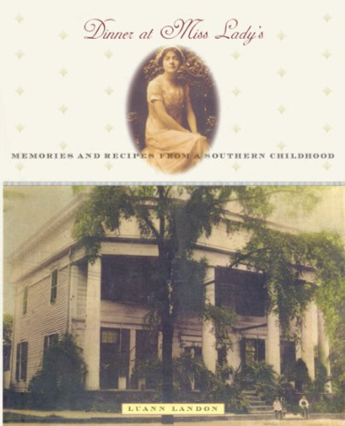 Dinner at Miss Lady's: Memories and Recipes from a Southern Childhood